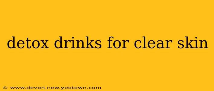 detox drinks for clear skin