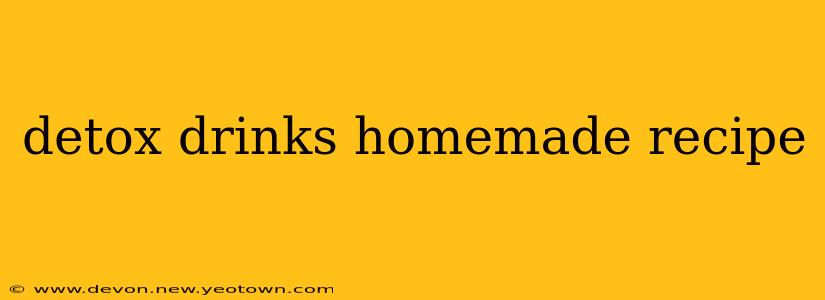 detox drinks homemade recipe