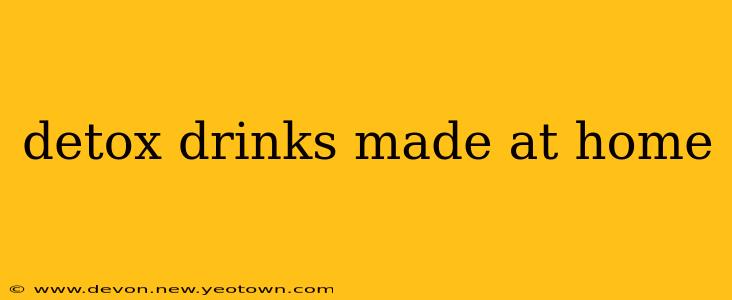 detox drinks made at home
