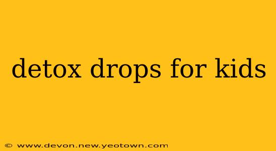 detox drops for kids