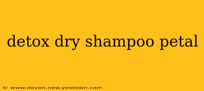 detox dry shampoo petal