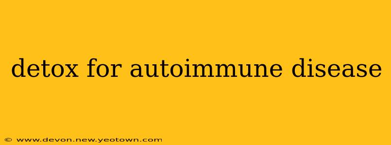 detox for autoimmune disease