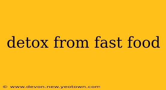 detox from fast food