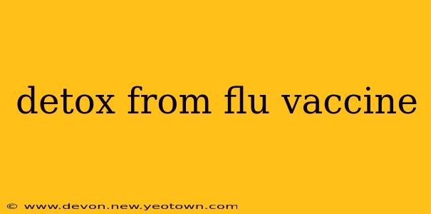 detox from flu vaccine
