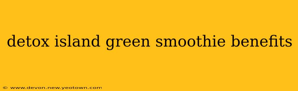 detox island green smoothie benefits