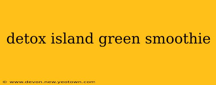 detox island green smoothie