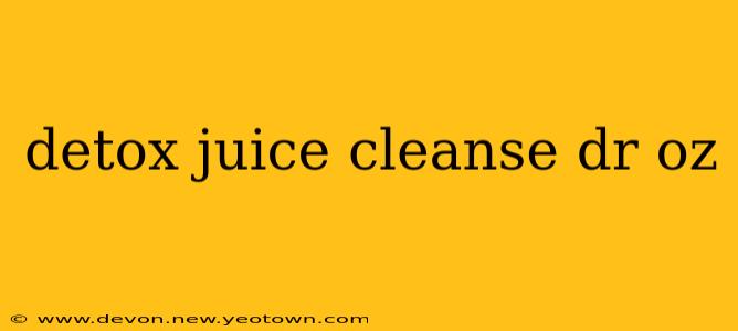 detox juice cleanse dr oz