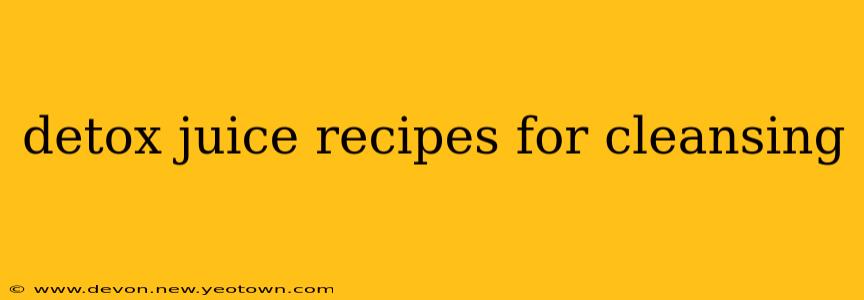 detox juice recipes for cleansing