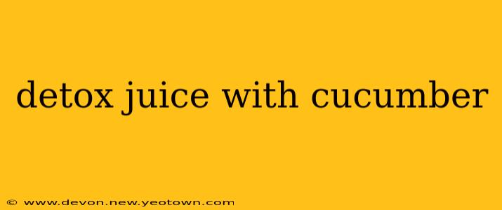 detox juice with cucumber