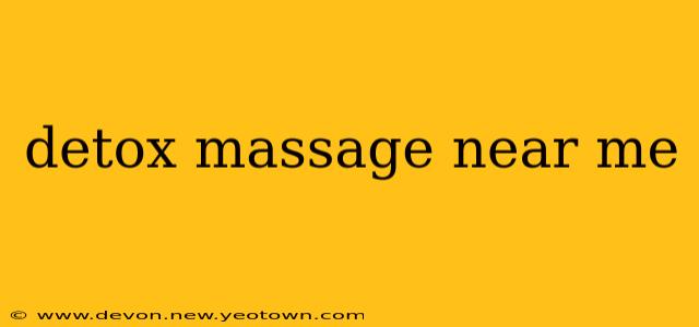 detox massage near me