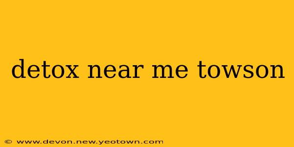detox near me towson