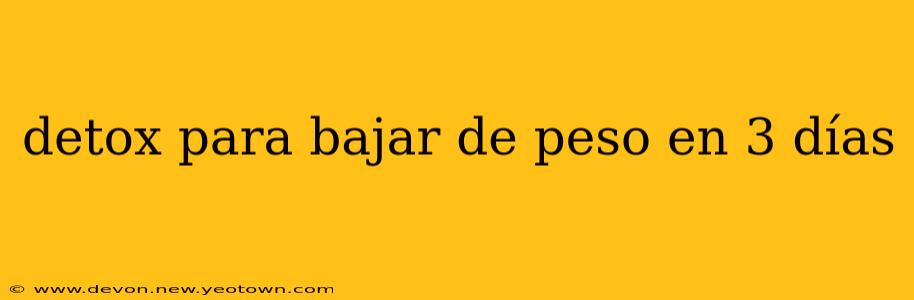 detox para bajar de peso en 3 días