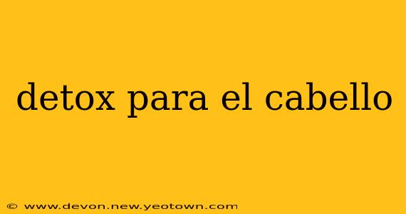 detox para el cabello