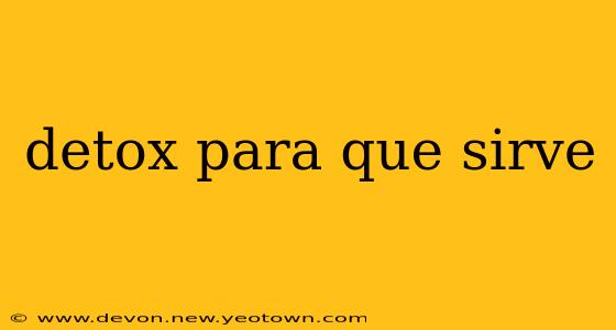 detox para que sirve