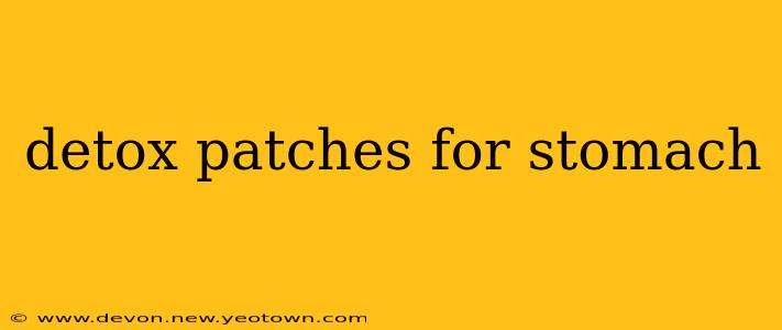 detox patches for stomach