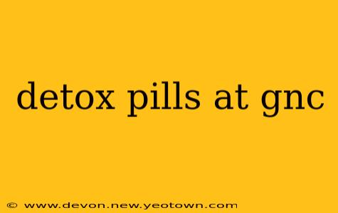 detox pills at gnc