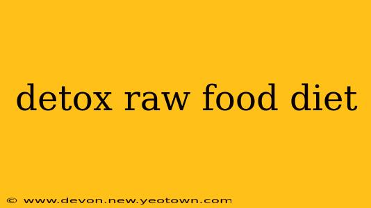 detox raw food diet