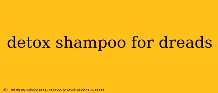 detox shampoo for dreads
