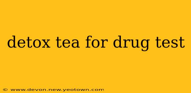 detox tea for drug test