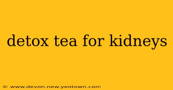 detox tea for kidneys