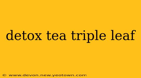 detox tea triple leaf