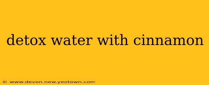 detox water with cinnamon