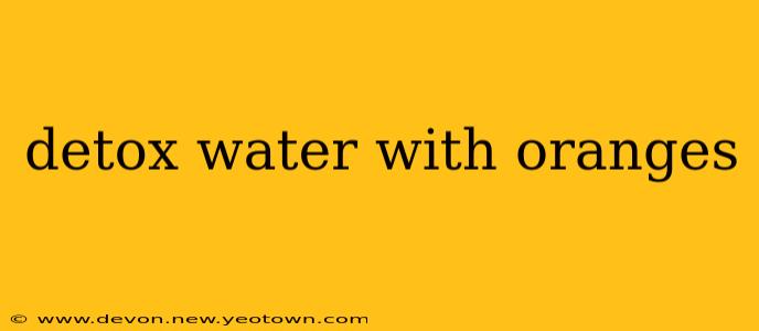 detox water with oranges