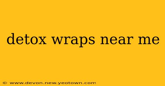 detox wraps near me