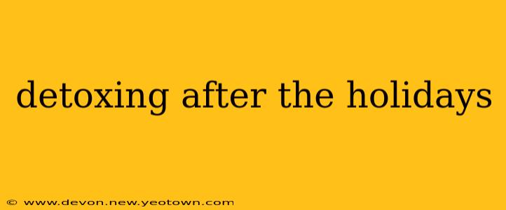 detoxing after the holidays