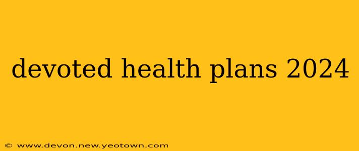 devoted health plans 2024