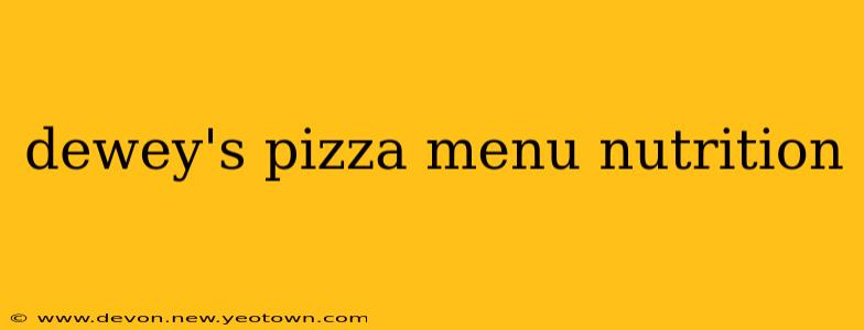 dewey's pizza menu nutrition