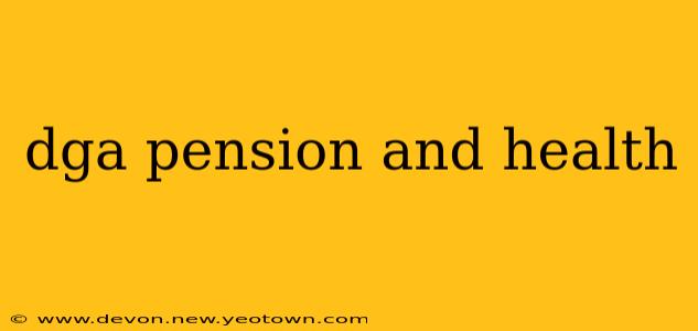 dga pension and health