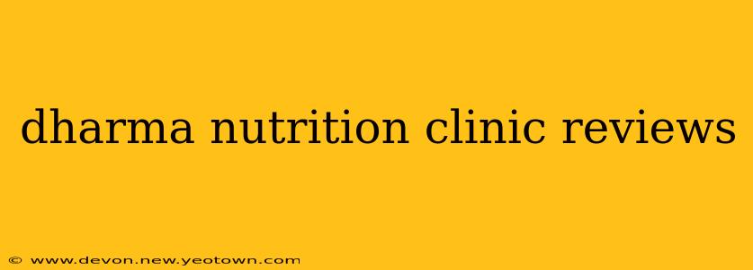 dharma nutrition clinic reviews