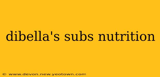 dibella's subs nutrition