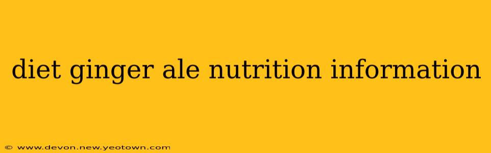 diet ginger ale nutrition information