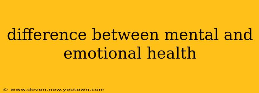 difference between mental and emotional health