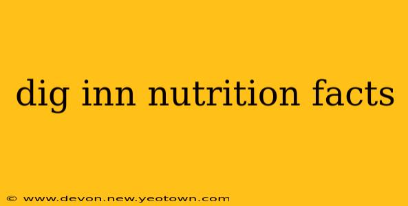dig inn nutrition facts