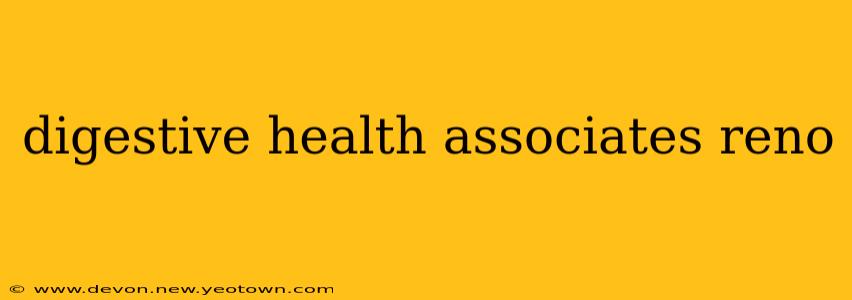 digestive health associates reno