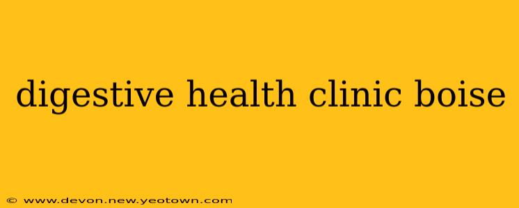 digestive health clinic boise