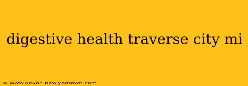 digestive health traverse city mi