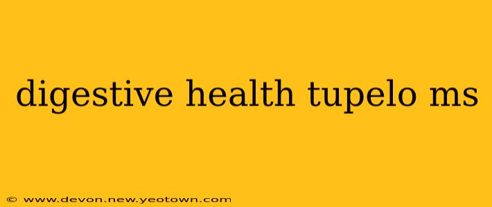 digestive health tupelo ms