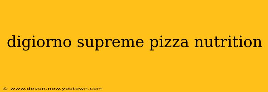 digiorno supreme pizza nutrition