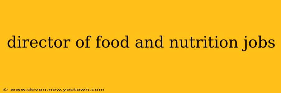 director of food and nutrition jobs