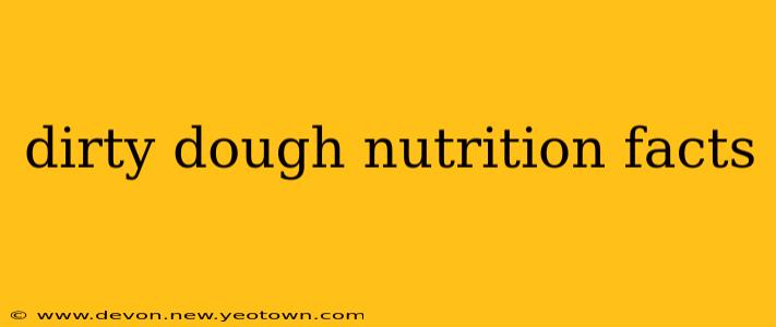 dirty dough nutrition facts