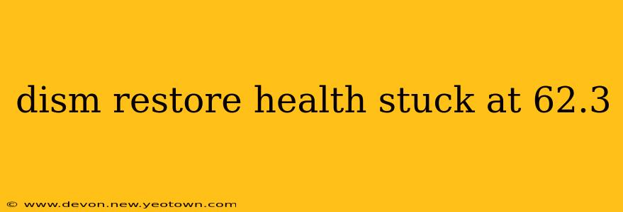dism restore health stuck at 62.3