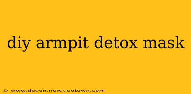 diy armpit detox mask