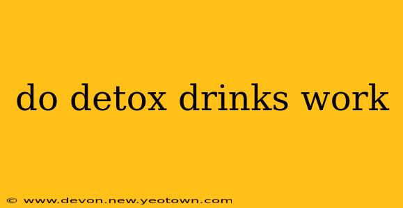 do detox drinks work