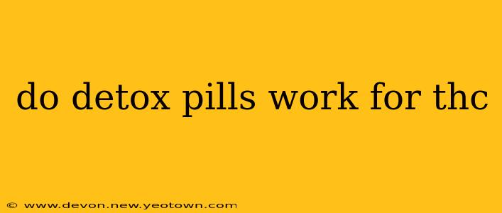 do detox pills work for thc