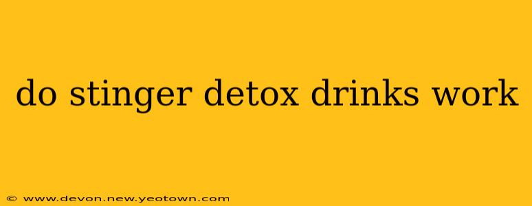 do stinger detox drinks work