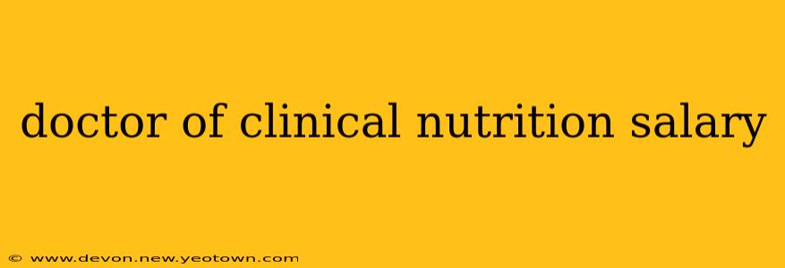 doctor of clinical nutrition salary